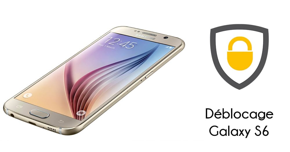 Débloquer Samsung Galaxy S6