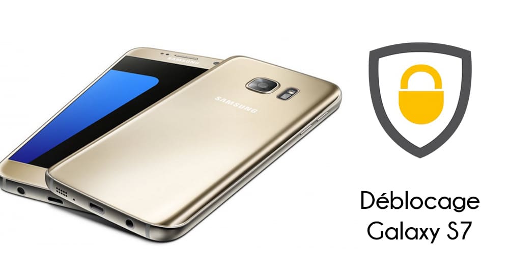 Débloquer Samsung Galaxy S7